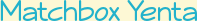 Matchbox Yenta
